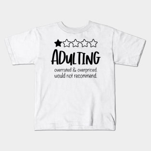 Adulting Would Not Recommend Kids T-Shirt